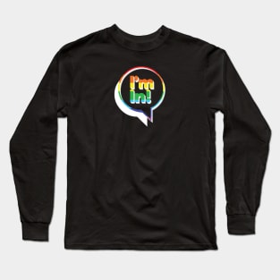 im in and  Im Gay Long Sleeve T-Shirt